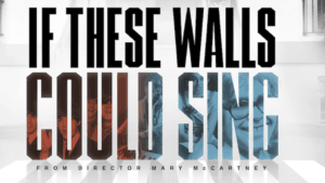 if these walls could sing